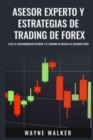 Asesor Experto y Estrategias de Trading de Forex : Lleve El Asesoramiento Experto y El Trading De Divisas al Siguiente Nivel - Book