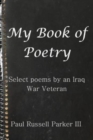 My Book of Poetry : Select Poems by an Iraq War Veteran - Book