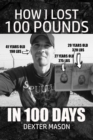 How I Lost 100 Pounds in 100 Days - Book