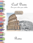 Cool Down [Color] - Livro para colorir para adultos : Roma - Book