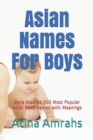 Asian Names For Boys : More than 26,500 Most Popular Asian Baby Names with Meanings - Book