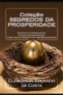 Colecao SEGREDOS DA PROSPERIDADE : Segredos Da Prosperidade V.I; Vivendo Em Prosperidade V.II; Como Criar & Administrar Uma Microempresa V.III - Book