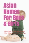 Asian Names For Boys & Girls : More than 47,500 Most Popular Asian Baby Names with Meanings - Book