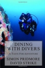 Dining with Divers : A Taste for Adventure - Book