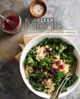 Clean Meals : Discover the Benefits of Clean Eating with Healthy Recipes for Every Meal - Book