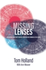 Missing Lenses : Recovering Scripture's Radical Focus on Our Common Life in Christ - Book
