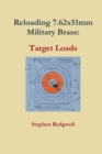 Reloading 7.62x51mm Military Brass : Target Loads - Book
