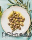 The New Mediterranean Cookbook : Authentic Mediterranean Cooking with Easy Mediterranean Recipes - Book