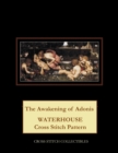The Awakening of Adonis : Waterhouse Cross Stitch Pattern - Book