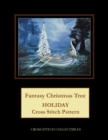 Fantasy Christmas Tree : Holiday Cross Stitch Pattern - Book