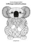 Livre de coloriage pour adultes Griffonnages meditatifs animaux 1 & 2 - Book