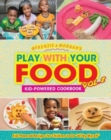 Play with Your Food Vol. 2 : Kid-Powered Cookbook - Book