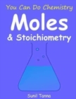 You Can Do Chemistry : Moles & Stoichiometry - Book