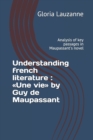 Understanding french literature : Une vie by Guy de Maupassant: Analysis of key passages in Maupassant's novel - Book