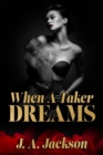 When A Taker Dreams - Book