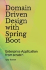 Domain Driven Design with Spring Boot : Enterprise Application from scratch - Book
