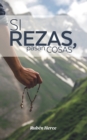 Si rezas, pasan cosas : ?Y si no rezas? - Book