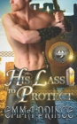 His Lass to Protect (Highland Bodyguards, Book 9) - Book