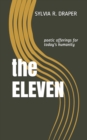 The ELEVEN : poetic offerings for today's humanity - Book