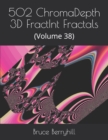 502 ChromaDepth 3D FractInt Fractals : (Volume 38) - Book