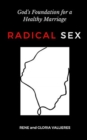 Radical Sex : God's Foundation for a Healthy Marriage - Book