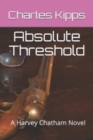 Absolute Threshold : A Harvey Chatham Novel - Book