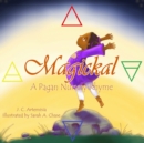 Magickal : A Pagan Nursery Rhyme - Book