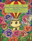 Big Kids Coloring Book Fairy Houses and Fairy Doors Volume Five : 50+ line-art and grayscale illustrations to color on single-sided pages plus bonus pages from the artist's most popular coloring books - Book