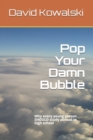 Pop Your Damn Bubble : Why every young person SHOULD study abroad in high school - Book