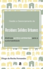 Gestao e Gerenciamento de Residuos Solidos Urbanos : diretrizes juridico-ambientais para a sustentabilidade - Book
