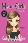 MEAN GIRLS - Book 10 - Disaster - Book