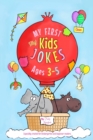 My First Kids Jokes ages 3-5 : Especially created for kindergarten and beginner readers1 - Book