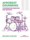 Afrobeat Drumming : Coordination Exercises and Grooves with Audio Access - Book