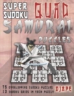Super Sudoku Quad Samurai Puzzles : 75 Overlapping Sudoku Puzzles, 13 Sudoku Grids in Each Puzzle - Book