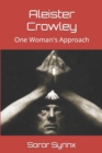 Aleister Crowley : One Woman's Approach - Book