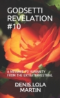 Godsetti Revelation #10 : A Message to Humanity from the Extraterrestrial - Book