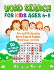 Word Search For Kids Ages 6-8 : Fun and Challenging Word Search Puzzles Workbook For Kids - Book