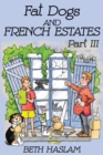 Fat Dogs and French Estates, Part 3 - Book