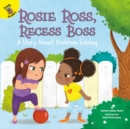 Rosie Ross, Recess Boss : A Story About Problem Solving - eBook