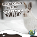 What Do Critters Do In The Winter? - eBook