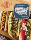 Just What Is American Food, Anyway? - eBook