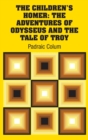 The Children's Homer : The Adventures of Odysseus and the Tale of Troy - Book