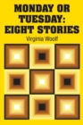 Monday or Tuesday : Eight Stories - Book