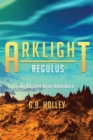ARKLIGHT Regulus : An Ancient Alien Adventure - Book