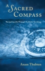 A Sacred Compass : Navigating Life Through the Bardo Teachings - Book