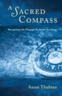 A Sacred Compass : Navigating Life Through the Bardo Teachings - eBook