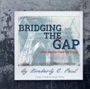 Bridging the Gap : Life Lessons of the Dying - Book