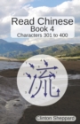Read Chinese : Book 4 - Characters 301 to 400 - Book
