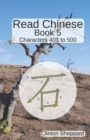 Read Chinese : Book 5 - Characters 401 to 500 - Book