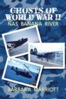 Ghosts of World War II : NAS Banana River - Book